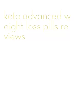 keto advanced weight loss pills reviews