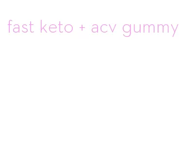 fast keto + acv gummy