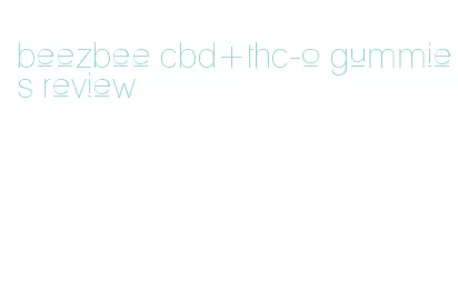 beezbee cbd+thc-o gummies review