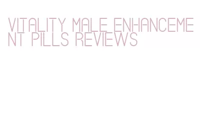 vitality male enhancement pills reviews