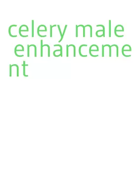 celery male enhancement
