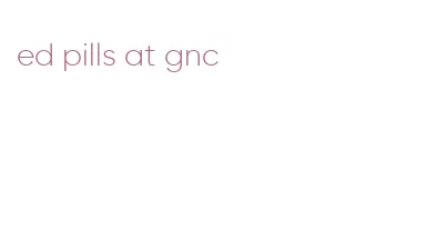 ed pills at gnc