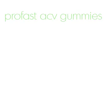 profast acv gummies