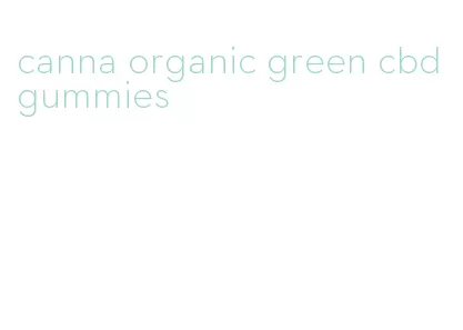 canna organic green cbd gummies