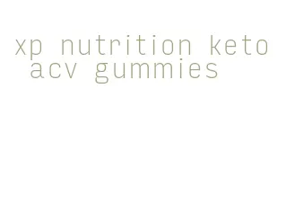 xp nutrition keto acv gummies