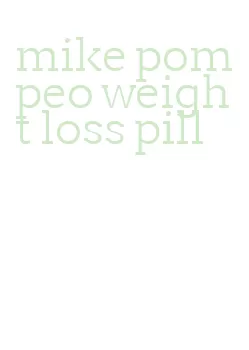 mike pompeo weight loss pill