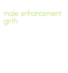 male enhancement girth
