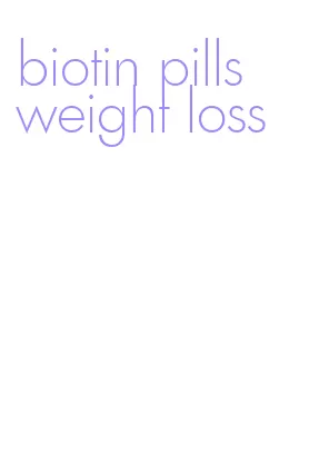 biotin pills weight loss