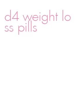 d4 weight loss pills