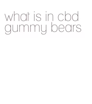 what is in cbd gummy bears
