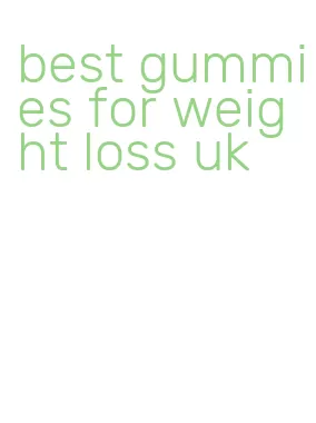 best gummies for weight loss uk