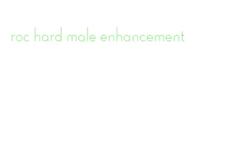 roc hard male enhancement
