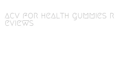 acv for health gummies reviews