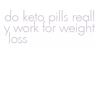 do keto pills really work for weight loss