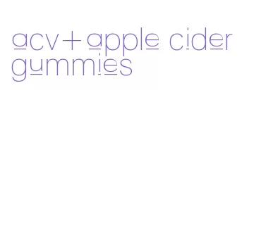 acv+apple cider gummies