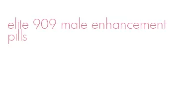elite 909 male enhancement pills