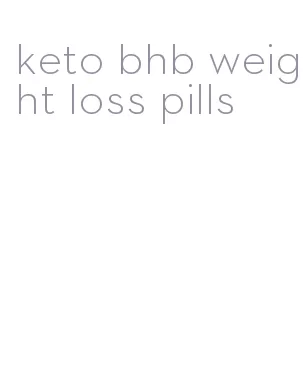 keto bhb weight loss pills