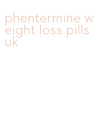 phentermine weight loss pills uk