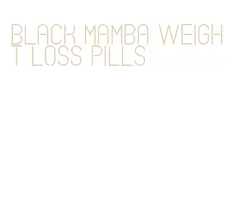 black mamba weight loss pills