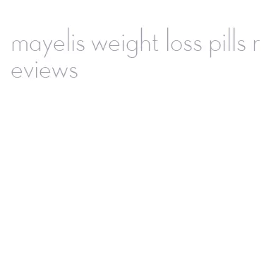 mayelis weight loss pills reviews