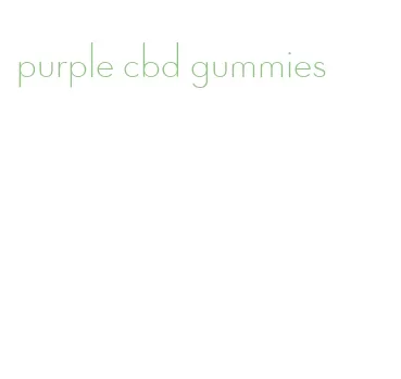 purple cbd gummies