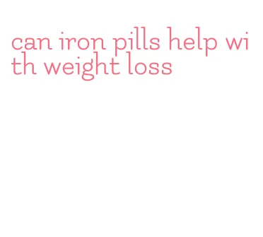 can iron pills help with weight loss