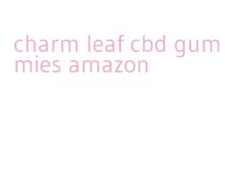 charm leaf cbd gummies amazon