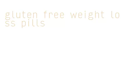 gluten free weight loss pills