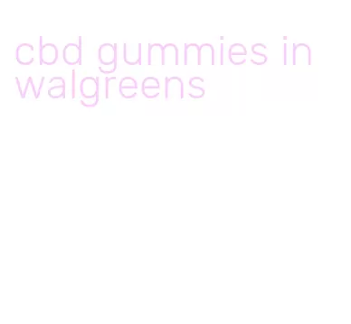 cbd gummies in walgreens