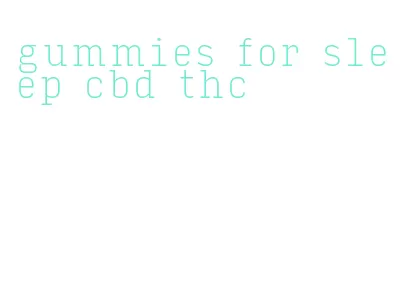 gummies for sleep cbd thc