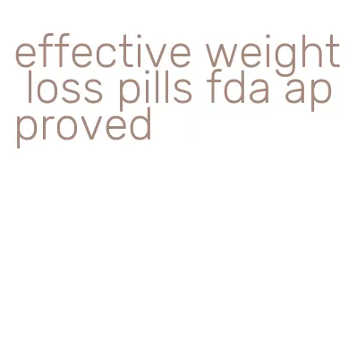 effective weight loss pills fda approved
