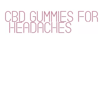 cbd gummies for headaches
