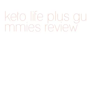 keto life plus gummies review