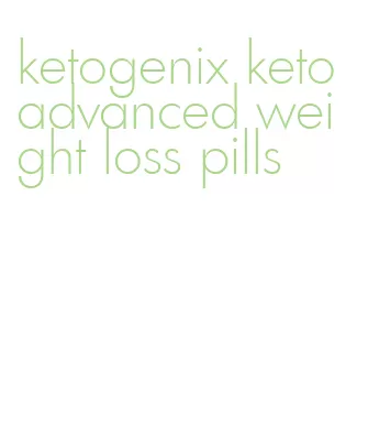 ketogenix keto advanced weight loss pills