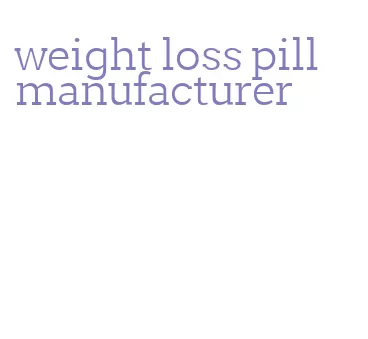weight loss pill manufacturer