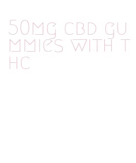 50mg cbd gummies with thc