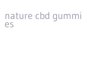 nature cbd gummies
