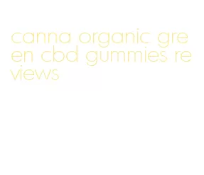 canna organic green cbd gummies reviews