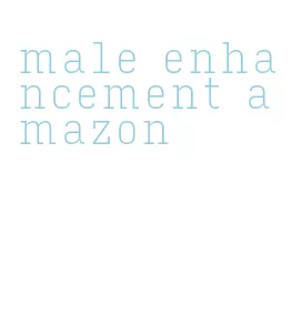 male enhancement amazon