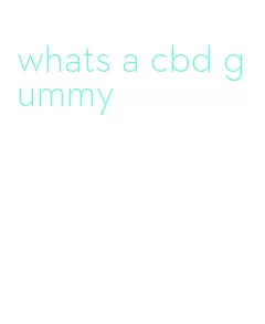 whats a cbd gummy