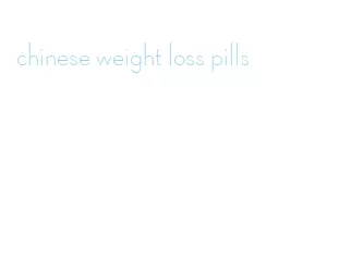 chinese weight loss pills