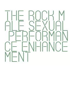 the rock male sexual performance enhancement