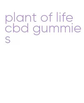 plant of life cbd gummies