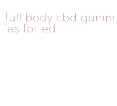 full body cbd gummies for ed