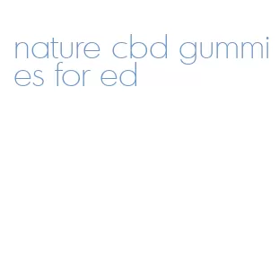 nature cbd gummies for ed