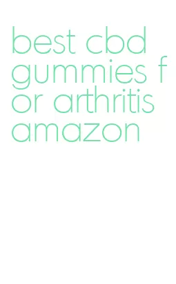best cbd gummies for arthritis amazon