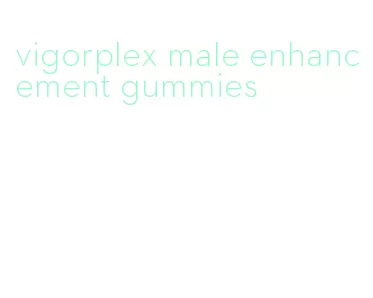 vigorplex male enhancement gummies