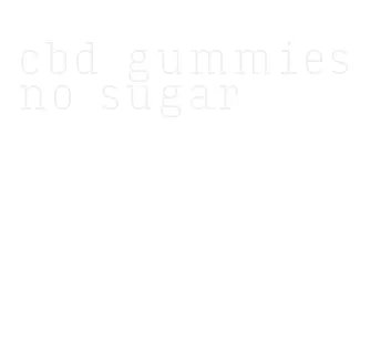 cbd gummies no sugar