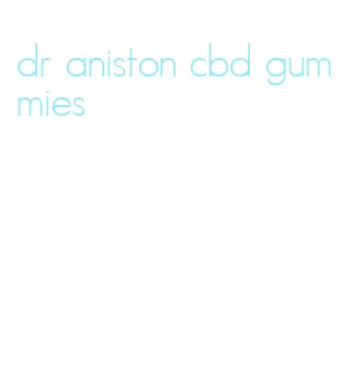 dr aniston cbd gummies