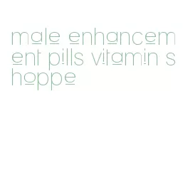 male enhancement pills vitamin shoppe